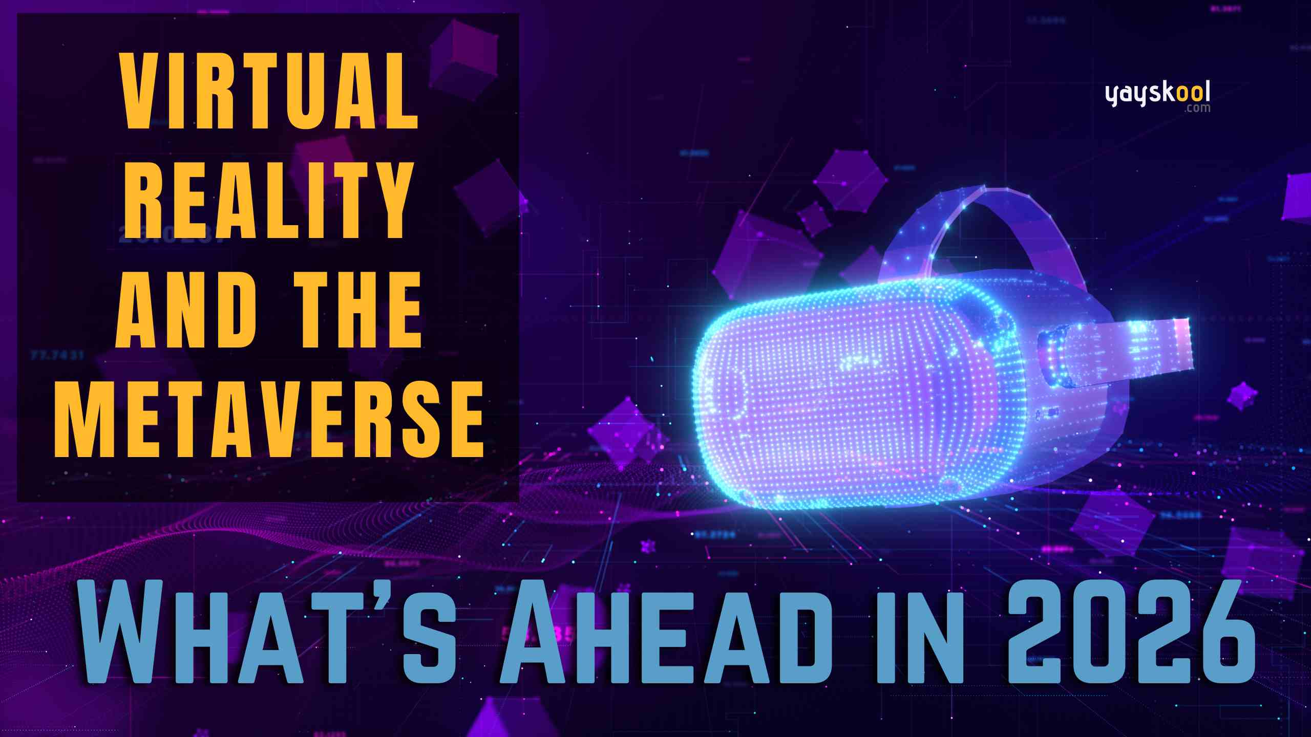 Virtual Reality and the Metaverse: What's Ahead in 2026